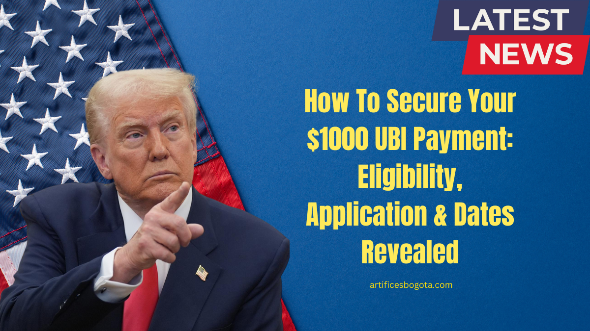 How To Secure Your $1000 UBI Payment: Eligibility, Application & Dates Revealed