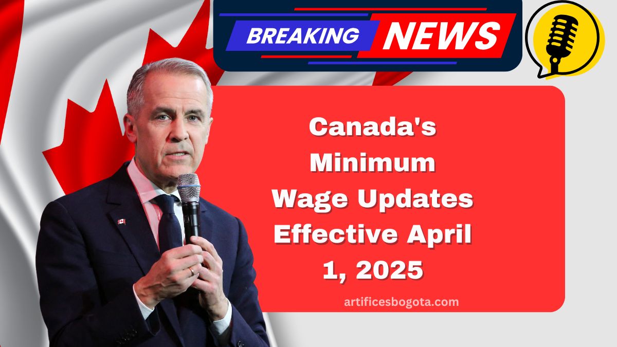 Canada's Minimum Wage Updates Effective April 1, 2025- Federal And Provincial Increases Detailed